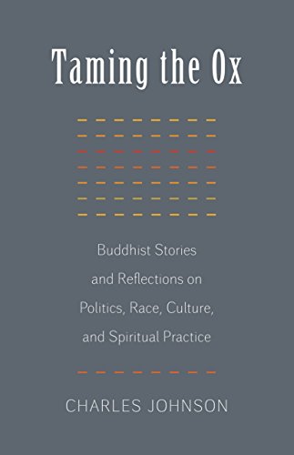 cover image Taming the Ox: Buddhist Stories and Reflections on Politics, Race, Culture, and Spiritual Practice