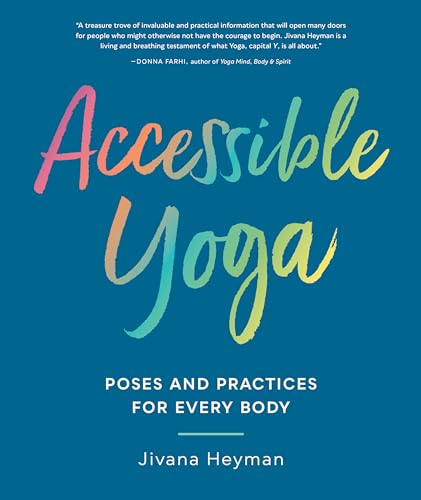 cover image Accessible Yoga: Poses and Practices for Every Body 