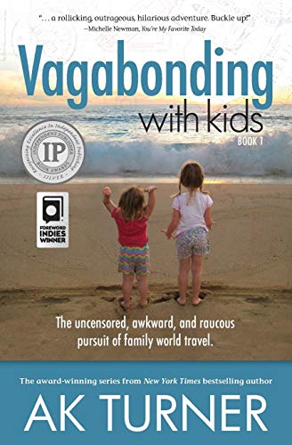 cover image Vagabonding with Kids: How One Couple Embraced an Unconventional Life to Work Remotely and Show Their Kids the World 