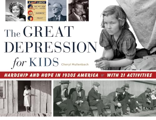 cover image The Great Depression for Kids: Hardship and Hope in America, with 21 Activities