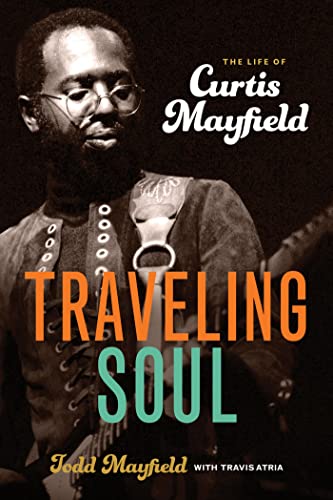 cover image Traveling Soul: The Life of Curtis Mayfield