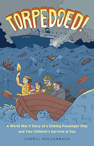 cover image Torpedoed! A World War II Story of a Sinking Passenger Ship and Two Children’s Survival at Sea