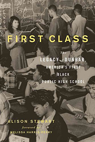 cover image First Class: The Legacy of Dunbar, America’s First Black Public High School