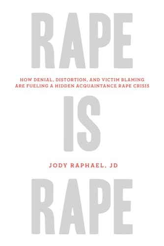 cover image Rape Is Rape: How Denial, Distortion, and Victim Blaming Are Fueling a Hidden Acquaintance Rape Crisis
