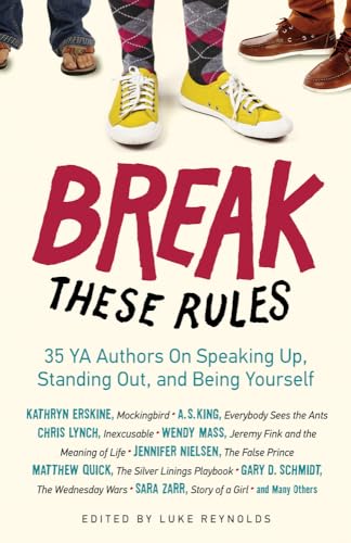 cover image Break These Rules: 35 YA Authors on Speaking Up, Standing Out, and Being Yourself