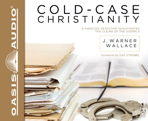 cover image Cold-Case Christianity: 
A Homicide Detective Investigates the Claims of the Gospels