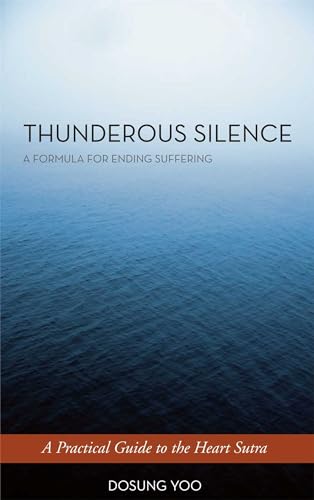cover image Thunderous Silence: 
A Formula for Ending Suffering: A Practical Guide to the Heart Sutra