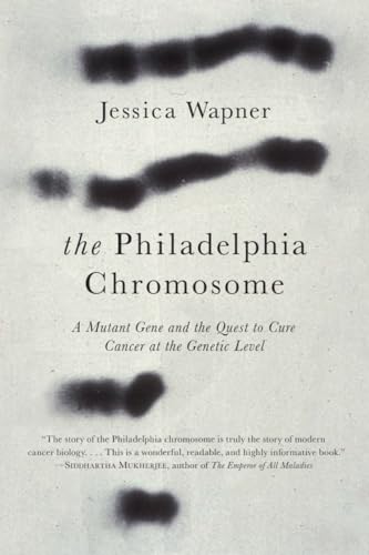 cover image The Philadelphia Chromosome: 
A Mutant Gene and the Quest to Cure Cancer at the Genetic Level