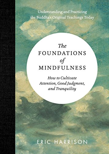 cover image The Foundations of Mindfulness: How to Cultivate Tranquility, Attention, and Good Judgment