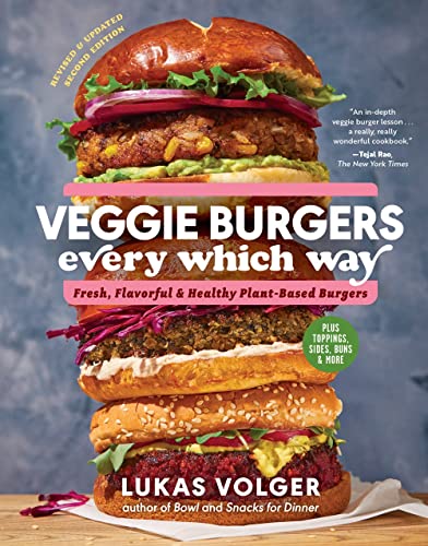cover image Veggie Burgers Every Which Way, Second Edition: Fresh, Flavorful & Healthy Plant-Based Burgers