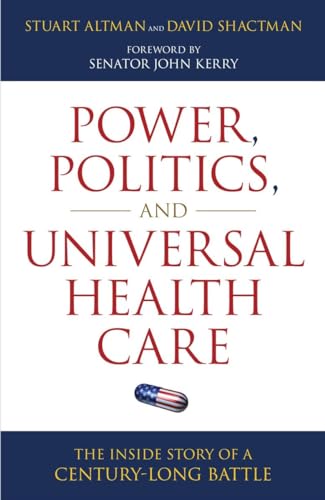 cover image Power, Politics, and Universal Health Care: The Inside Story of a Century-Long Battle