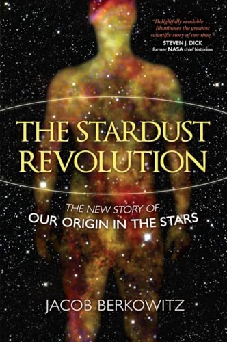 cover image The Stardust Revolution: The New Story of Our Origin in the Stars