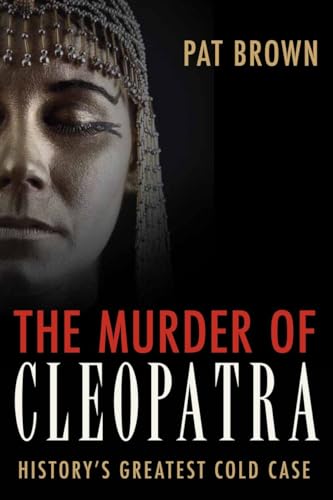 cover image The Murder of Cleopatra: History's Greatest Cold Case 