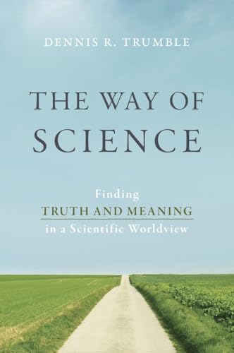 cover image The Way of Science: Finding Truth and Meaning in a Scientific Worldview
