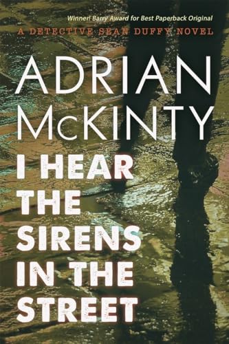 cover image I Hear the Sirens in the Street: A Detective Sean Duffy Novel (The Troubles Trilogy, Book Two)
