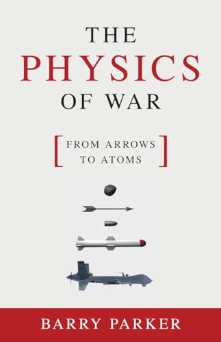 cover image The Physics of War: From Arrows to Atoms