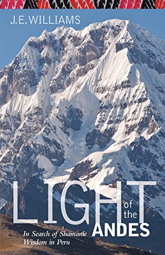cover image Light of the Andes: In Search of Shamanic Wisdom in Peru