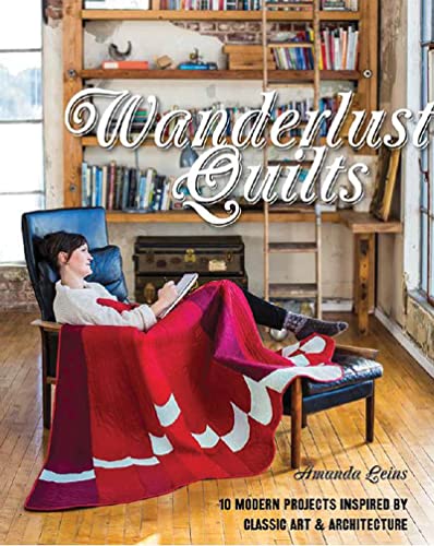 cover image Wanderlust Quilts: 10 Modern Projects Inspired by Classic Art and Architecture