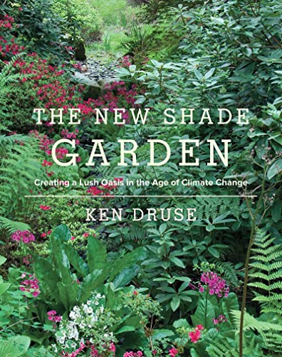 cover image The New Shade Garden: Creating a Lush Oasis in the Age of Climate Change