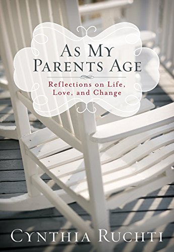 cover image As My Parents Age: Reflections on Life, Love, and Change