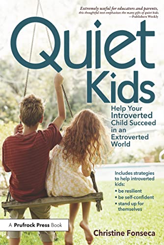 cover image Quiet Kids: Help Your Introverted Child Succeed in an Extroverted World