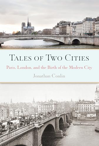 cover image Tales of Two Cities: Paris, London, and the Birth of the Modern City