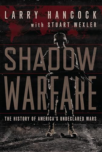 cover image Shadow Warfare: The History of America’s Undeclared Wars
