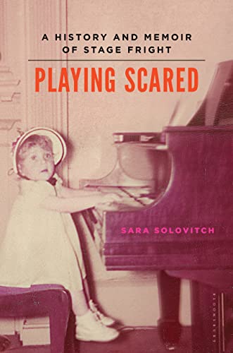 cover image Playing Scared: A History and Memoir of Stage Fright