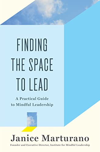 cover image Finding the Space to Lead: A Practical Guide to Mindful Leadership