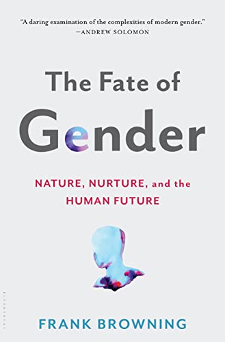 cover image The Fate of Gender: Nature, Nurture, and the Human Future