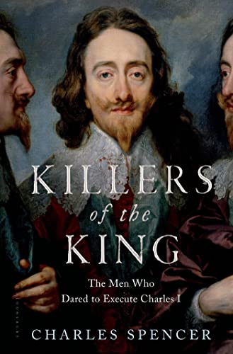 cover image Killers of the King: The Men Who Dared to Execute Charles I