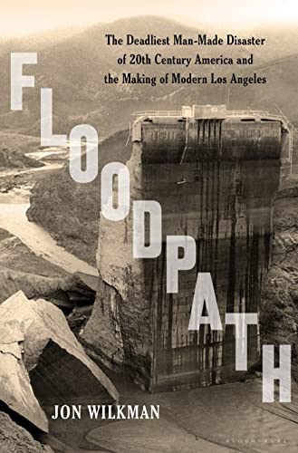 cover image Floodpath: The Deadliest Man-Made Disaster of 20th-Century America and the Making of Los Angeles