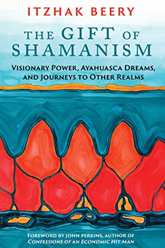 cover image The Gift of Shamanism: Visionary Power, Ayahuasca Dreams, and Journeys to Other Realms