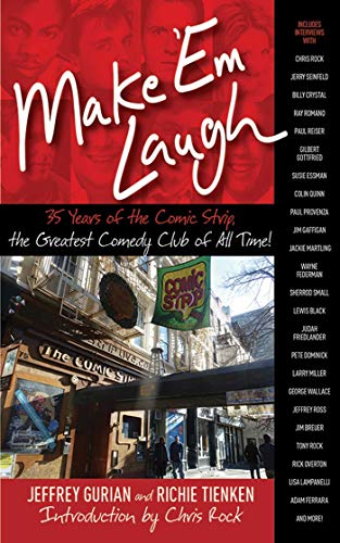 cover image Make ’Em Laugh: 35 Years of the Comic Strip, the Greatest Comedy Club of All Time!