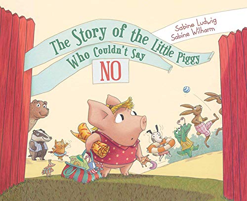 cover image The Story of the Little Piggy Who Couldn’t Say No 