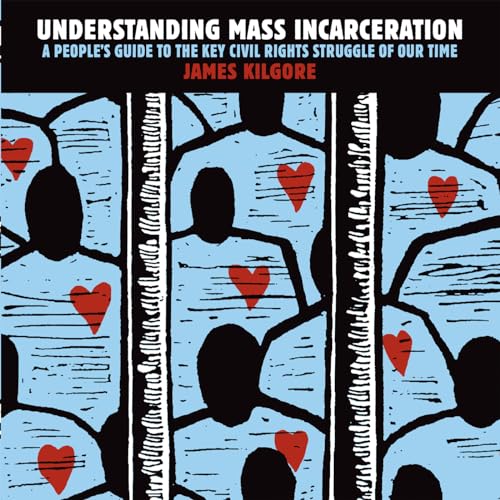 cover image Understanding Mass Incarceration: A People’s Guide to the Key Civil Rights Struggle of Our Time
