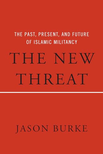 cover image The New Threat: The Past, Present, and Future of Islamic Militancy 