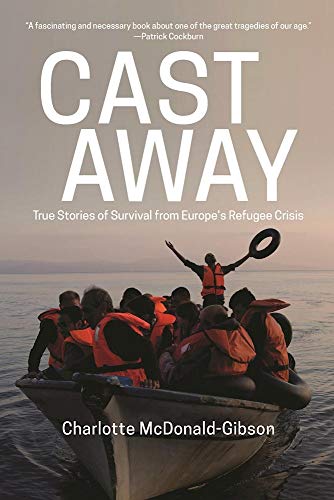 cover image Cast Away: True Stories of Survival from Europe’s Refugee Crisis