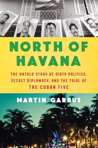 cover image The Untold Story of Dirty Politics, Secret Diplomacy, and the Trial of the Cuban Five