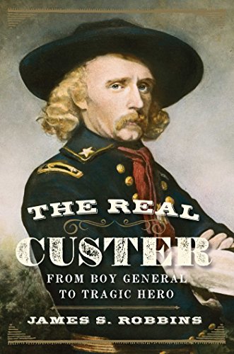 cover image The Real Custer: From Boy General to Tragic Hero