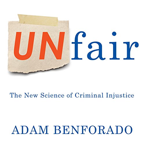 cover image Unfair: The New Science of Criminal Injustice
