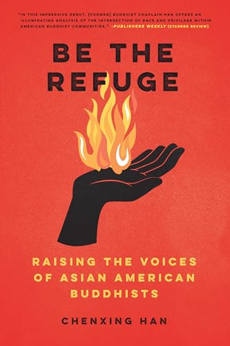 cover image Be the Refuge: Raising the Voices of Asian American Buddhists