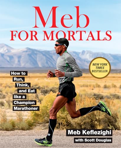 cover image Meb for Mortals: How to Run, Think, and Eat like a Champion Marathoner