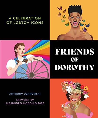 cover image Friends of Dorothy: A Celebration of LGBTQ+ Icons