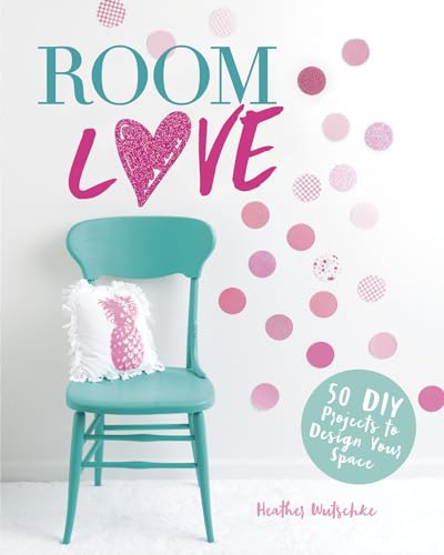 cover image Room Love: 50 DIY Projects to Design Your Space