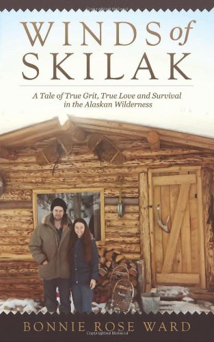cover image Winds of Skilak: A Tale of True Grit, True Love, and Survival in the Alaskan Wilderness