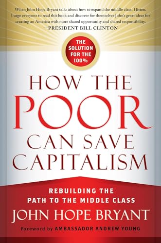 cover image How the Poor Can Save Capitalism: Rebuilding the Path to the Middle Class
