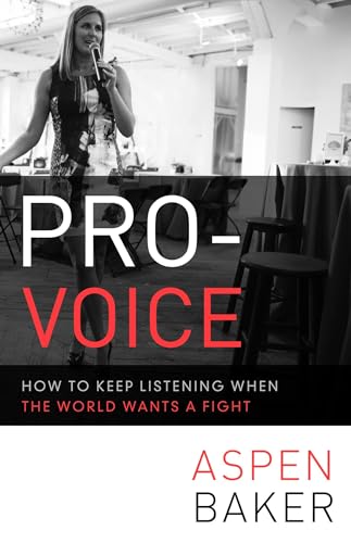 cover image Pro-Voice: How to Keep Listening When the World Wants a Fight