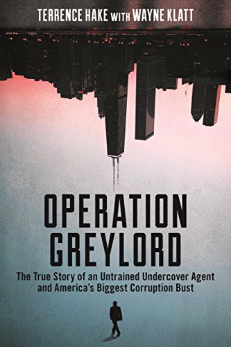 cover image Operation Greylord: The True Story of an Untrained Undercover Agent and America’s Biggest Corruption Bust