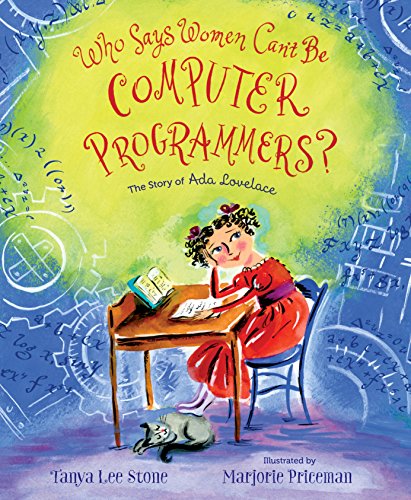 cover image Who Says Women Can’t Be Computer Programmers? The Story of Ada Lovelace